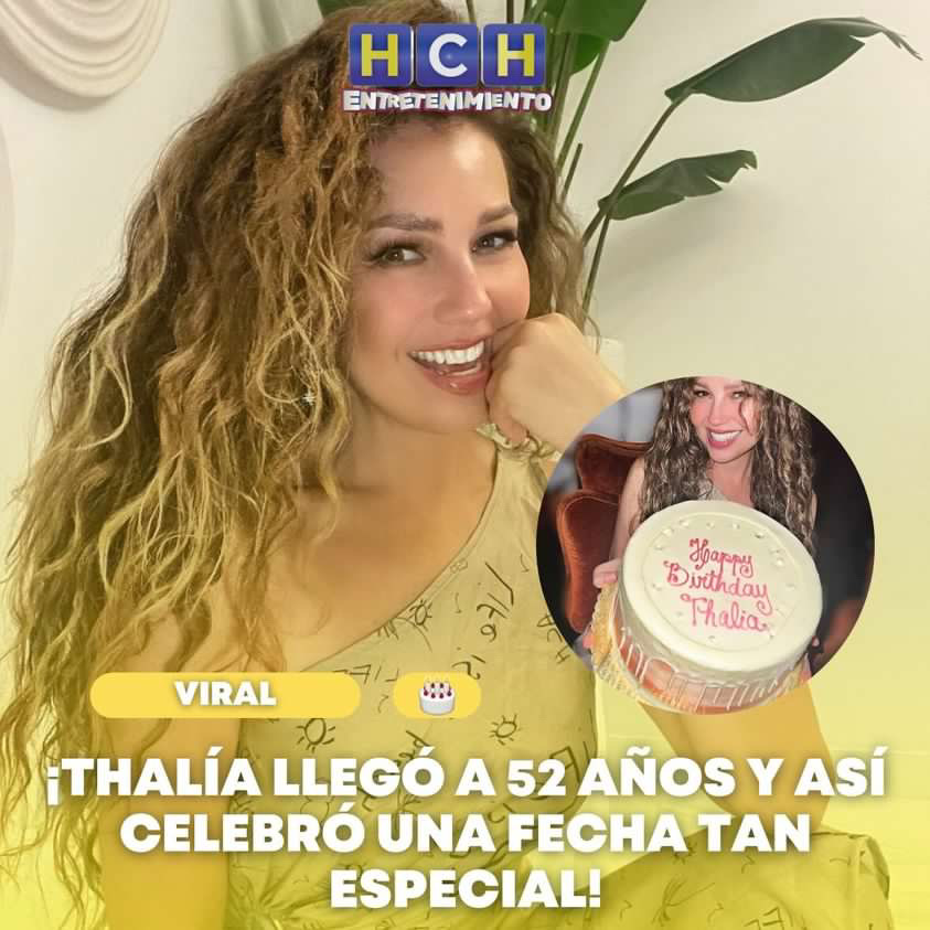 » Thalía llegó a 52 años y así celebró una fecha tan especial