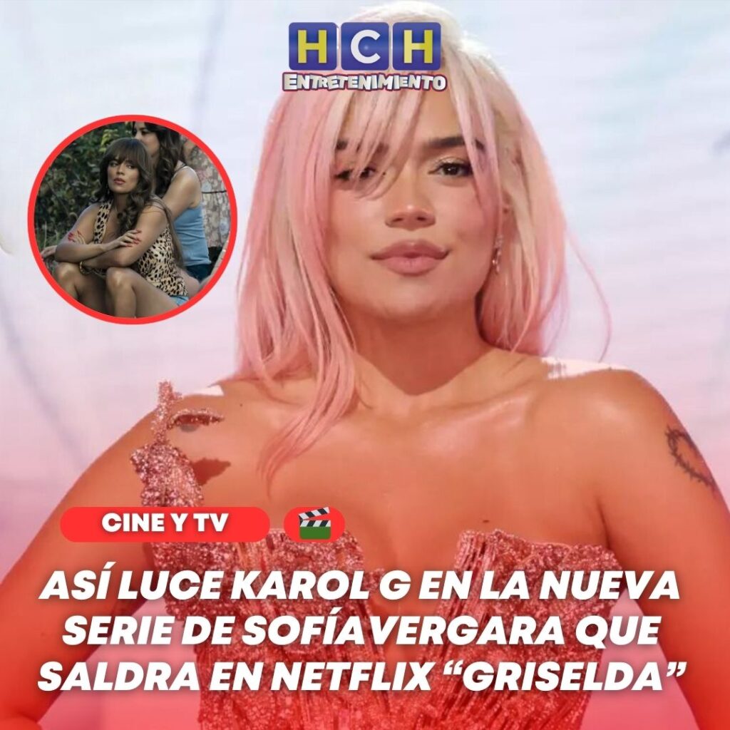 Así Luce Karol G En La Nueva Serie De Sofía Vergara Hch Tv