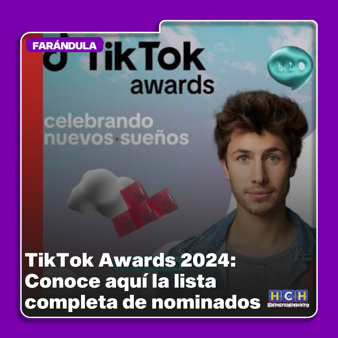 TikTok Awards 2024 Conoce aquí la lista completa de nominados HCH.TV